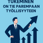 Yrittäjyyden tukeminen on tie parempaan työllisyyteen